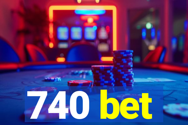 740 bet